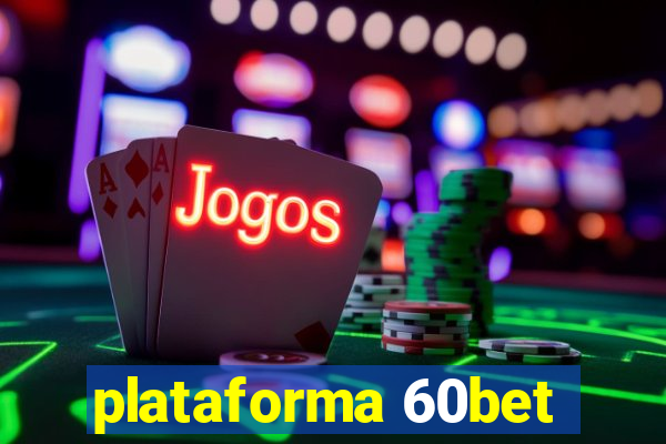 plataforma 60bet